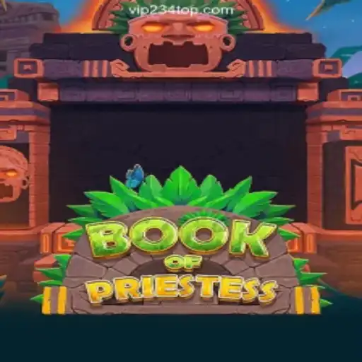 Unlock the Mysteries of 'BookOfPriestess': A Journey Through Ancient Lore and Modern Gaming